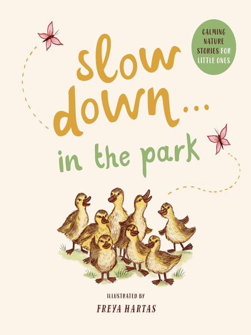 Title details for Slow Down... in the Park by Freya Hartas - Wait list